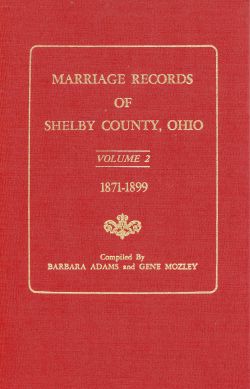 Marriage Records Of Shelby County Ohio Volume II 1871-1899 Cover