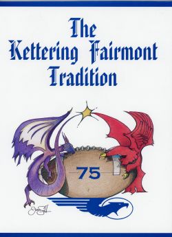 The Kettering Fairmont Tradition 75 Years Of Fairmont Football Cover